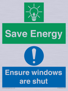 Save Energy - Ensure windows are shut